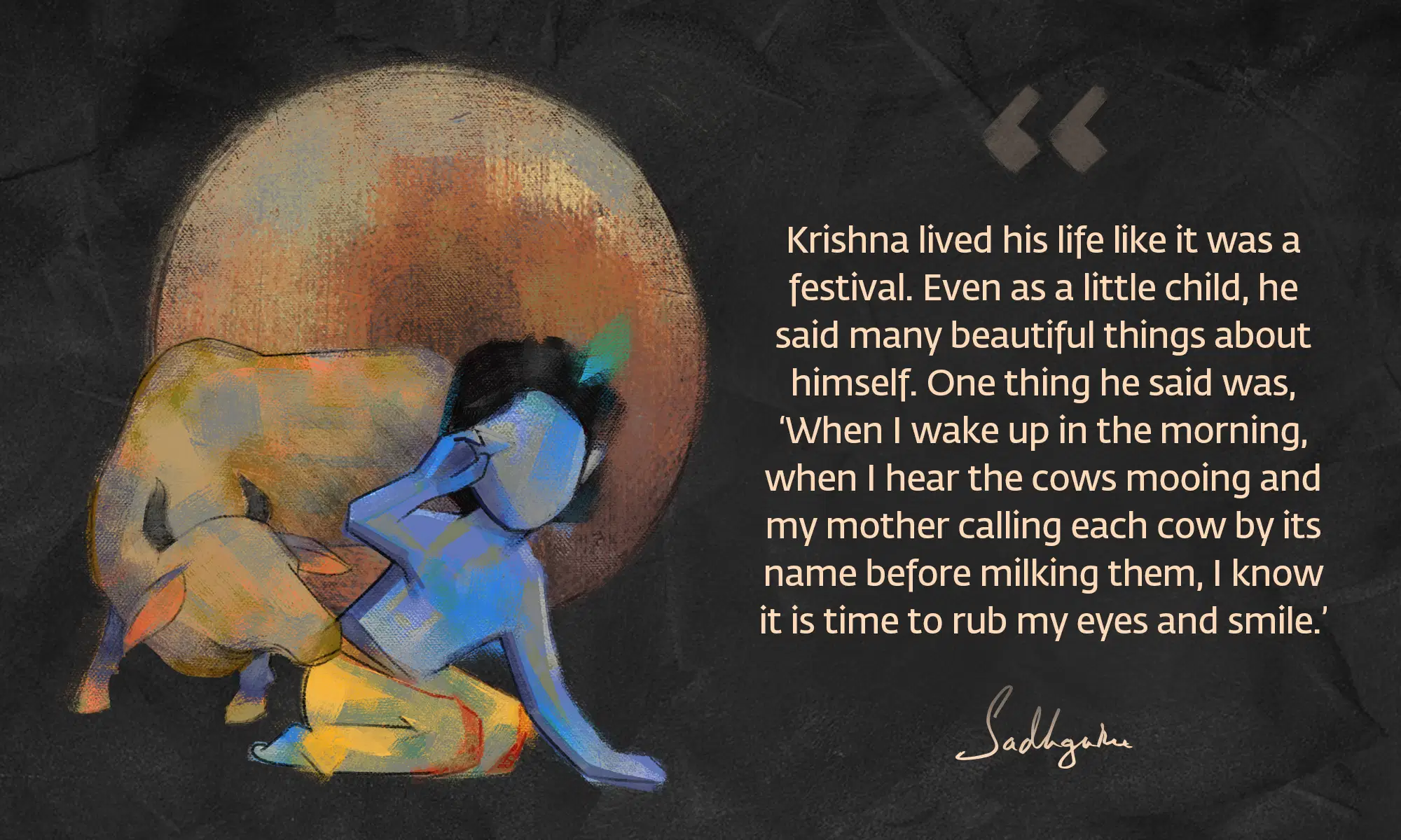 Krishna lived his life