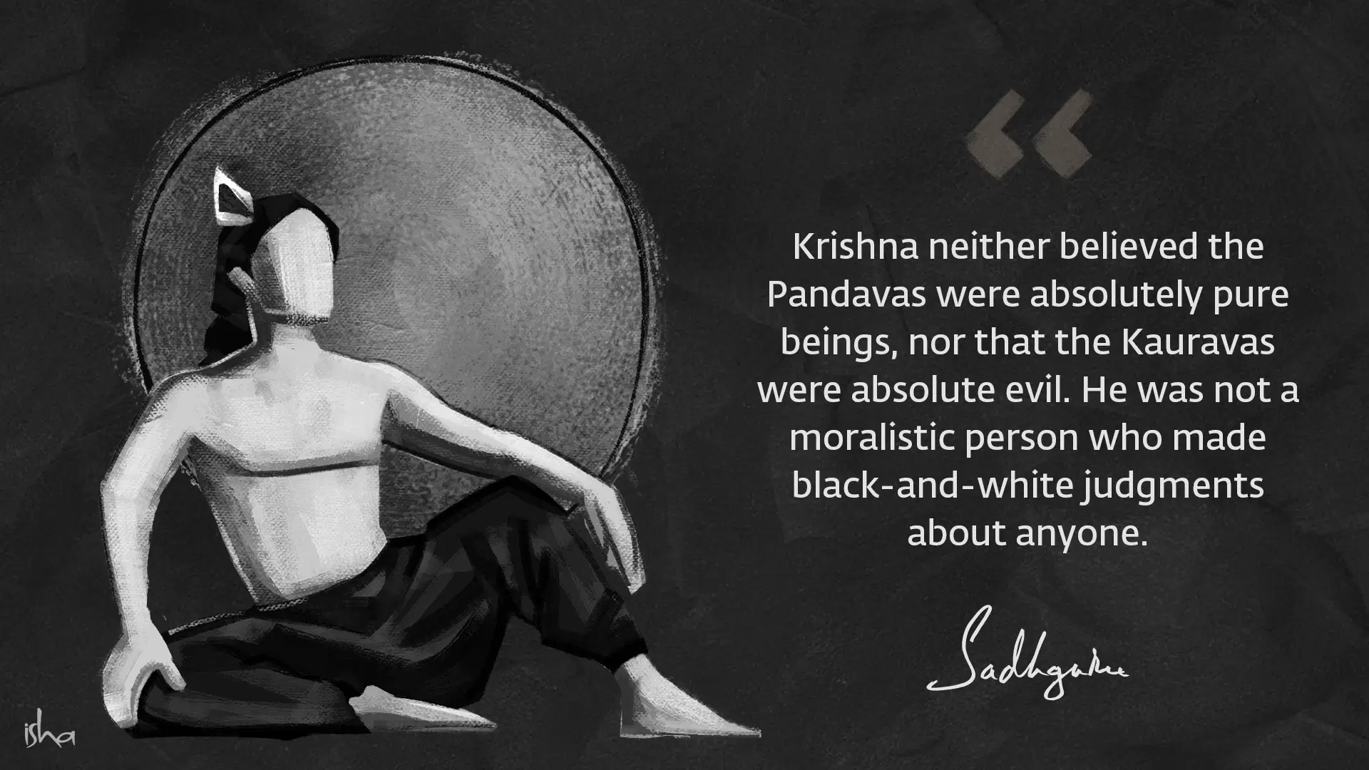 Krishna neither believed