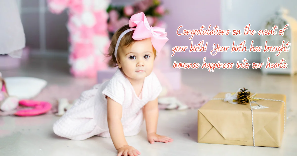 Congratulations on the event of your birth